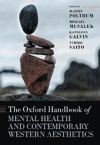 bokomslag Oxford Handbook of Mental Health and Contemporary Western Aesthetics
