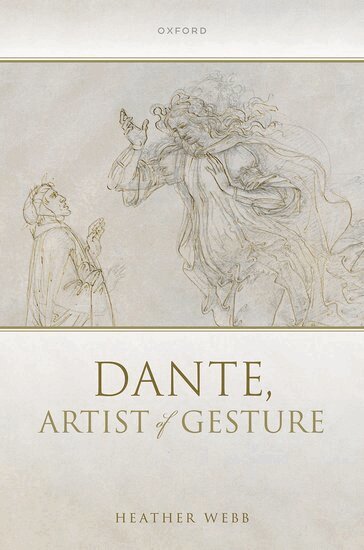 Heather Webb - Dante, Artist of Gesture, Inbunden