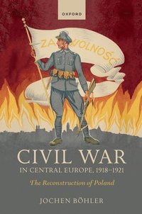 bokomslag Civil War in Central Europe, 1918-1921