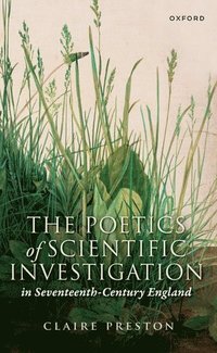 bokomslag The Poetics of Scientific Investigation in Seventeenth-Century England