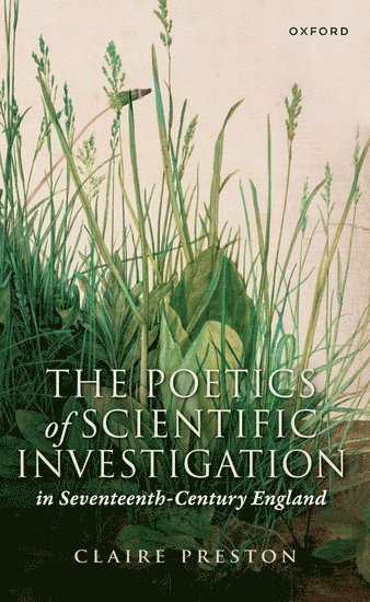 bokomslag The Poetics of Scientific Investigation in Seventeenth-Century England