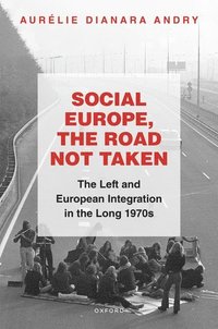bokomslag Social Europe, the Road not Taken