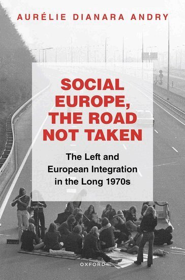 Aurélie Dianara Andry - Social Europe, the Road not Taken, Inbunden