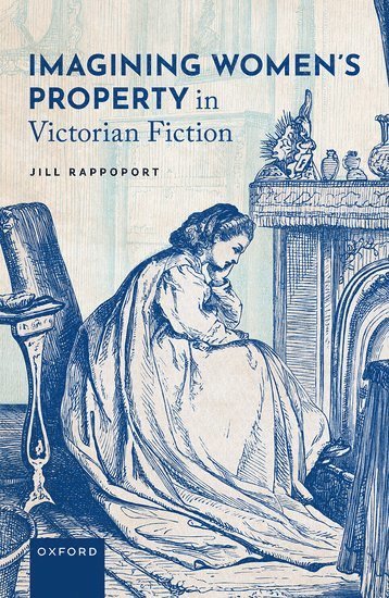 Imagining Women's Property in Victorian Fiction 1