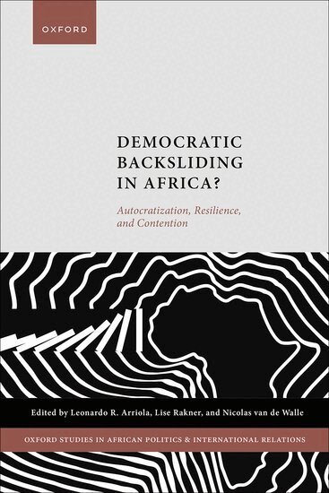Leonardo R. Arriola, Lise Rakner, Nicolas van de Walle - Democratic Backsliding in Africa?, Inbunden
