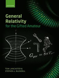 bokomslag General Relativity for the Gifted Amateur