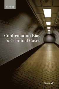 bokomslag Confirmation Bias in Criminal Cases