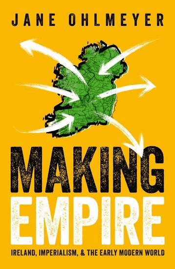 Jane Ohlmeyer - Making Empire, Inbunden