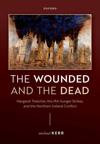 Michael Kerr - The Wounded and the Dead, Inbunden