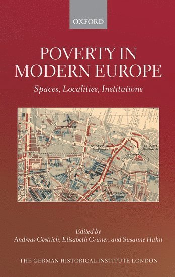 Andreas Gestrich, Elisabeth Grüner, Susanne Hahn, Andreas (Trier University) Gestrich, Elisabeth (Trier University) Gruner, Susanne (Trier University) Hahn - Poverty in Modern Europe, Inbunden