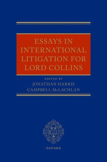 bokomslag Essays in International Litigation for Lord Collins