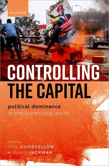Tom Goodfellow, David Jackman - Controlling the Capital, Inbunden