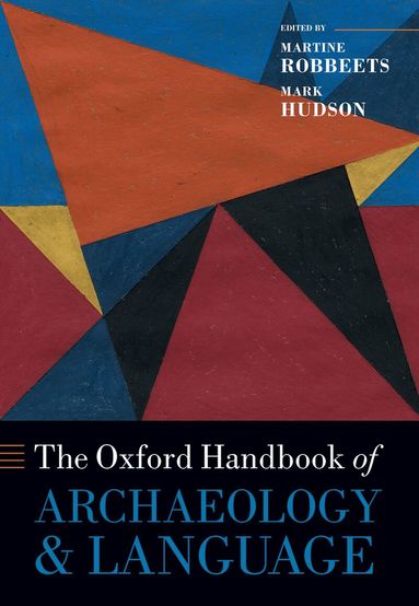 Martine Robbeets, Mark Hudson - The Oxford Handbook of Archaeology and Language, Inbunden