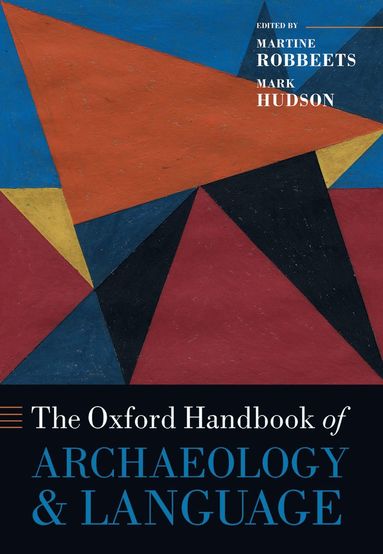 bokomslag The Oxford Handbook of Archaeology and Language