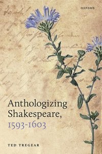 bokomslag Anthologizing Shakespeare, 1593-1603