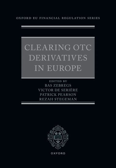 Bas Zebregs, Victor de Seriere - Clearing OTC Derivatives in Europe, Inbunden