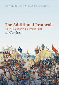 bokomslag The Additional Protocols to the Geneva Conventions in Context