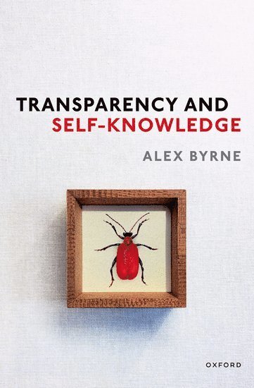 Alex Byrne, Massachusetts Institute of Technology) Byrne, Alex (Professor of Philosophy, Professor of Philosophy - Transparency and Self-Knowledge, Häftad