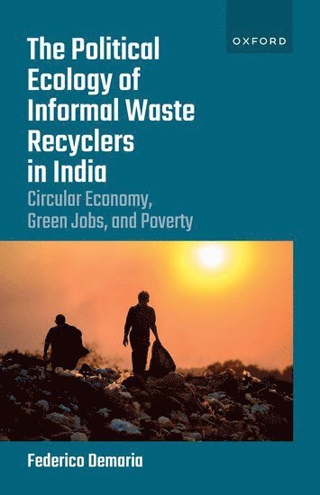 bokomslag The Political Ecology of Informal Waste Recyclers in India