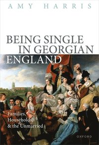 bokomslag Being Single in Georgian England