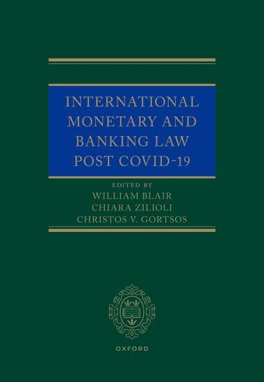 William Blair, Christos Gortsos, Chiara Zilioli - International Monetary and Banking Law post COVID-19, Inbunden