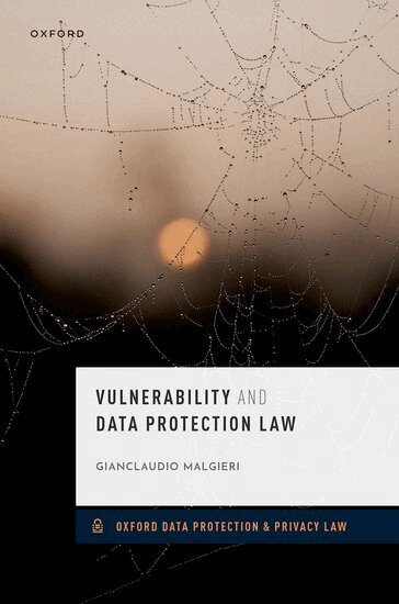 Gianclaudio Malgieri - Vulnerability and Data Protection Law, Inbunden