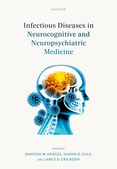 Dawson W. Hedges, Shawn D. Gale, Lance D. Erickson - Infectious Diseases in Neurocognitive and Neuropsychiatric Medicine, Inbunden