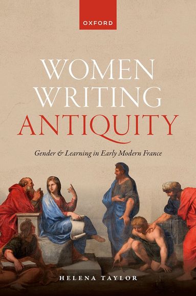 Helena Taylor - Women Writing Antiquity, Inbunden