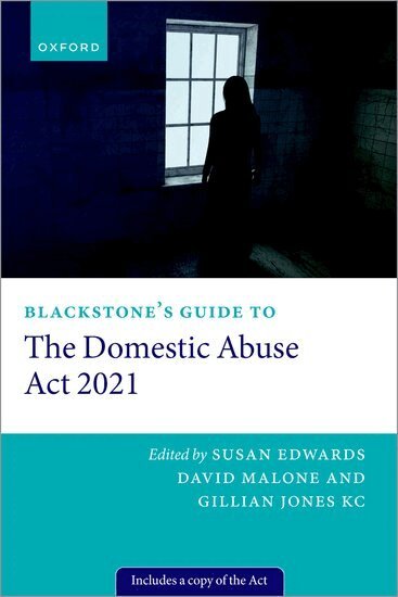 Susan Edwards, David Malone, Gillian Jones QC - Blackstone's Guide to the Domestic Abuse Act 2021, Häftad