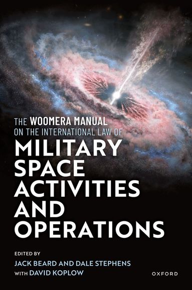 Jack Beard, Dale Stephens - The Woomera Manual on the International Law of Military Space Operations, Inbunden