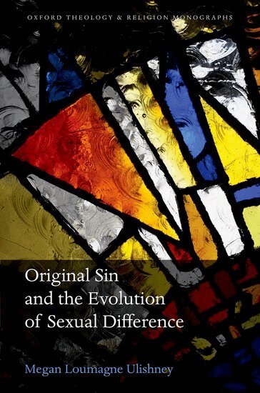 Megan Loumagne Ulishney - Original Sin and the Evolution of Sexual Difference, Inbunden