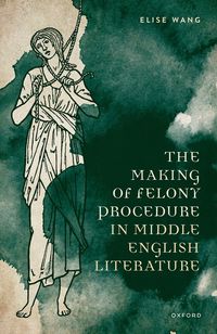 bokomslag Making of Felony Procedure in Middle English Literature