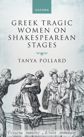 bokomslag Greek Tragic Women on Shakespearean Stages