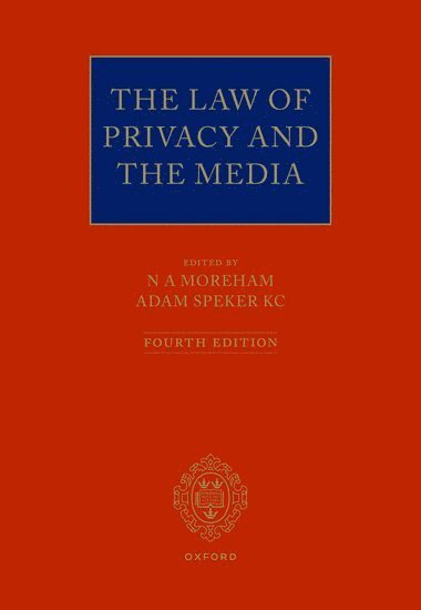 N. A. Moreham, Adam Speker Kc, N A Moreham - The Law of Privacy and The Media, Inbunden