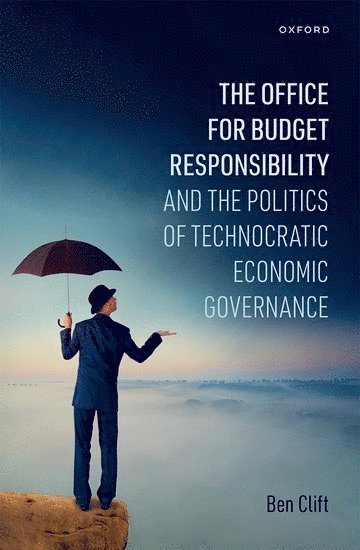 bokomslag The Office for Budget Responsibility and the Politics of Technocratic Economic Governance