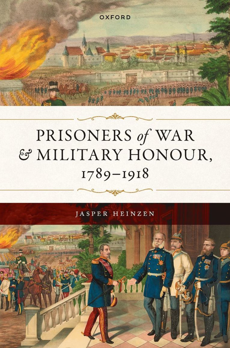 Prisoners of War and Military Honour, 1789-1918 1