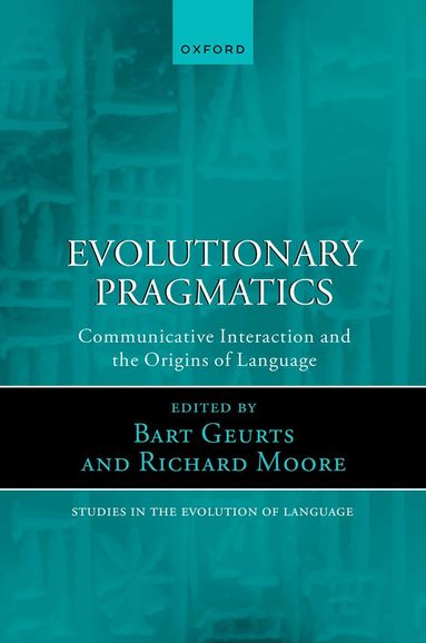 Bart Geurts, Richard Moore - Evolutionary Pragmatics, Inbunden