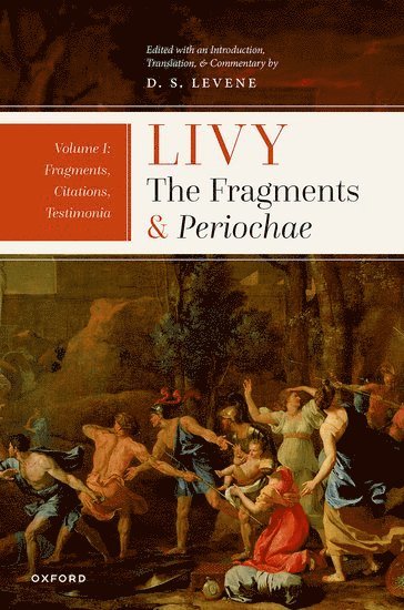 D. S. Levene, D S Levene - Livy: The Fragments and Periochae Volume I, Inbunden