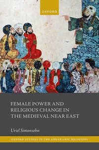 bokomslag Female Power and Religious Change in the Medieval Near East