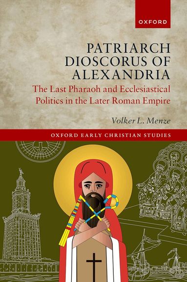 Volker L. Menze - Patriarch Dioscorus of Alexandria, Inbunden