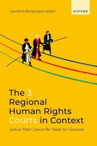 bokomslag The 3 Regional Human Rights Courts in Context