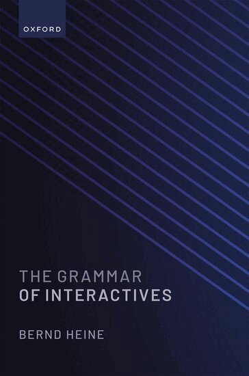 Bernd Heine - The Grammar of Interactives, Inbunden