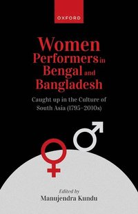bokomslag Women Performers in Bengal and Bangladesh