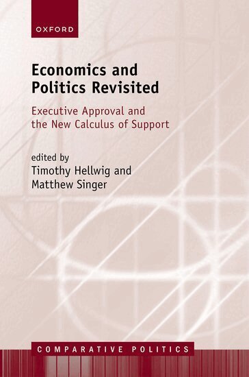 Timothy Hellwig, Matthew Singer - Economics and Politics Revisited, Inbunden