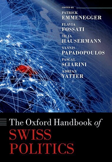 Patrick Emmenegger, Flavia Fossati, Sijla Häusermann, Yannis Papadopoulos, Pascal Sciarini, Adrian Vatter - The Oxford Handbook of Swiss Politics, Inbunden