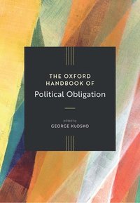 bokomslag Oxford Handbook of Political Obligation