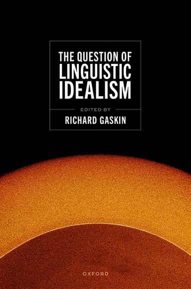 Richard Gaskin - The Question of Linguistic Idealism, Inbunden