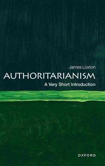 James Loxton, University of Sydney) Loxton, James (Lecturer in Comparative Politics, Department of Government and International Relations, Senior Lecturer in Comparative Politics, Department of Government and International Relations, James (Lecturer in Comparativ... Loxton - Authoritarianism, Häftad