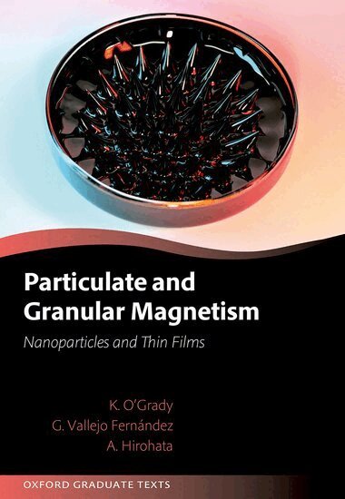 Kevin O'Grady, Gonzalo Vallejo Fernandez, Atsufumi Hirohata - Particulate and Granular Magnetism, Inbunden