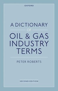 bokomslag A Dictionary of Oil & Gas Industry Terms, 2e